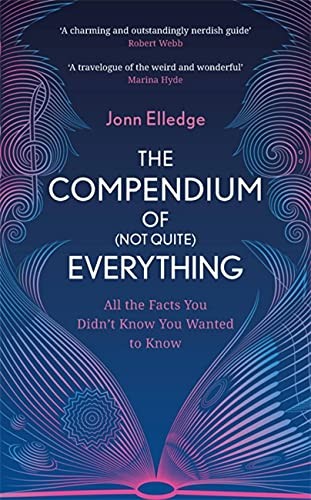 The Compendium of (Not Quite) Everything: by the Sunday... - Elledge, Jonn