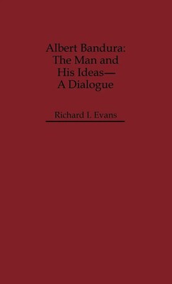 Albert Bandura | The Man and His Ideas--A Dialogue | Richard I. Evans | Buch