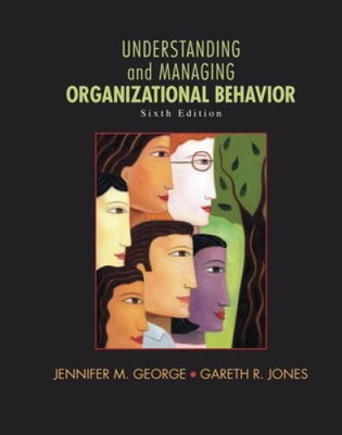 Understanding and Managing Organizational Behavior (6th Edition) - ACCEPTABLE