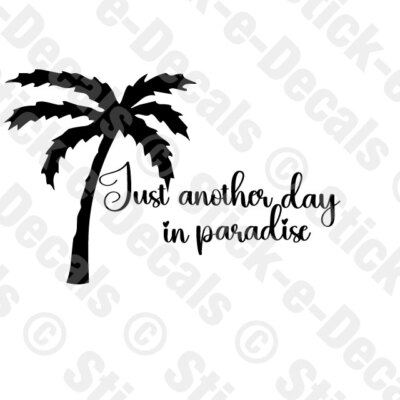 JUST ANOTHER DAY IN PARADISE Hawaii Florida Decal Vinyl Decal