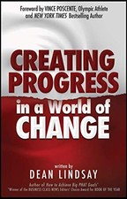 Creating Progress in a World of Change by Dean Lindsay