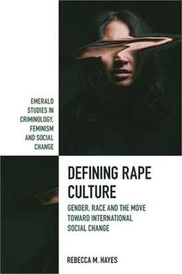 Defining Rape Culture: Gender, Race and the Move Toward International Social Cha