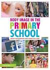 Body Image in the Primary School by Chris Calland, Nicky Hutchinson (Paperback, 2011)