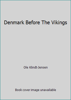 Denmark Before The Vikings by Ole Klindt-Jensen