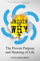 Origin Of Why | The Proven Purpose And Meaning Of Life | Vito Grigorov | Buch