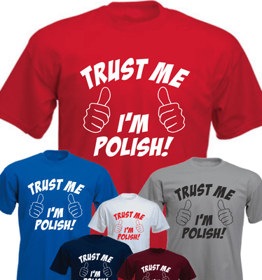Trust Me Im Polish Funny Novelty T-Shirt Mens tee TShirt