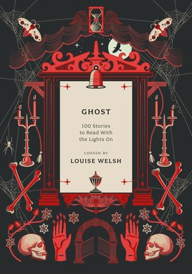 Ghost | 100 Stories to Read with the Lights On | Louise Welsh | Englisch | Buch