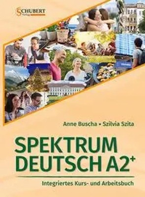 Spektrum Deutsch A2+: Integriertes Kurs- und Arbeitsbuch für Deutsch als...