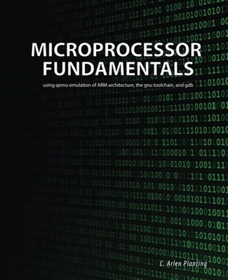 Microprocessor Fundamentals: using qemu emulation of ARM architecture, the g...