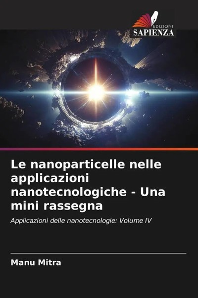 Manu Mitra | Le Nanoparticelle Nelle Applicazioni Nanotecnologiche - Una Mini...-image