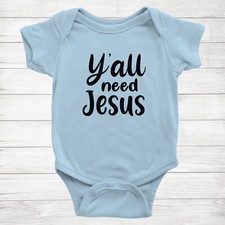 Y'all Need Jesus Church Funny Christian Quote Faith gift Baby Bodysuit Clothes