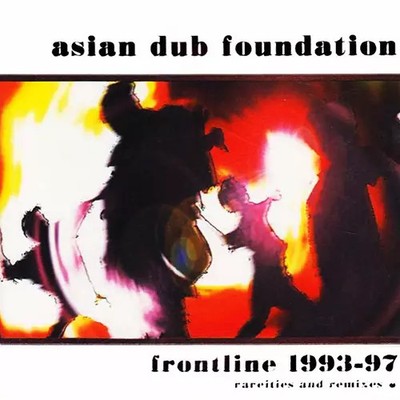 Frontline 1993-97, Asian Dub Foundation
