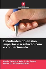 Estudantes do ensino superior e a relao com o conhecimento by Maria Celeste Reis