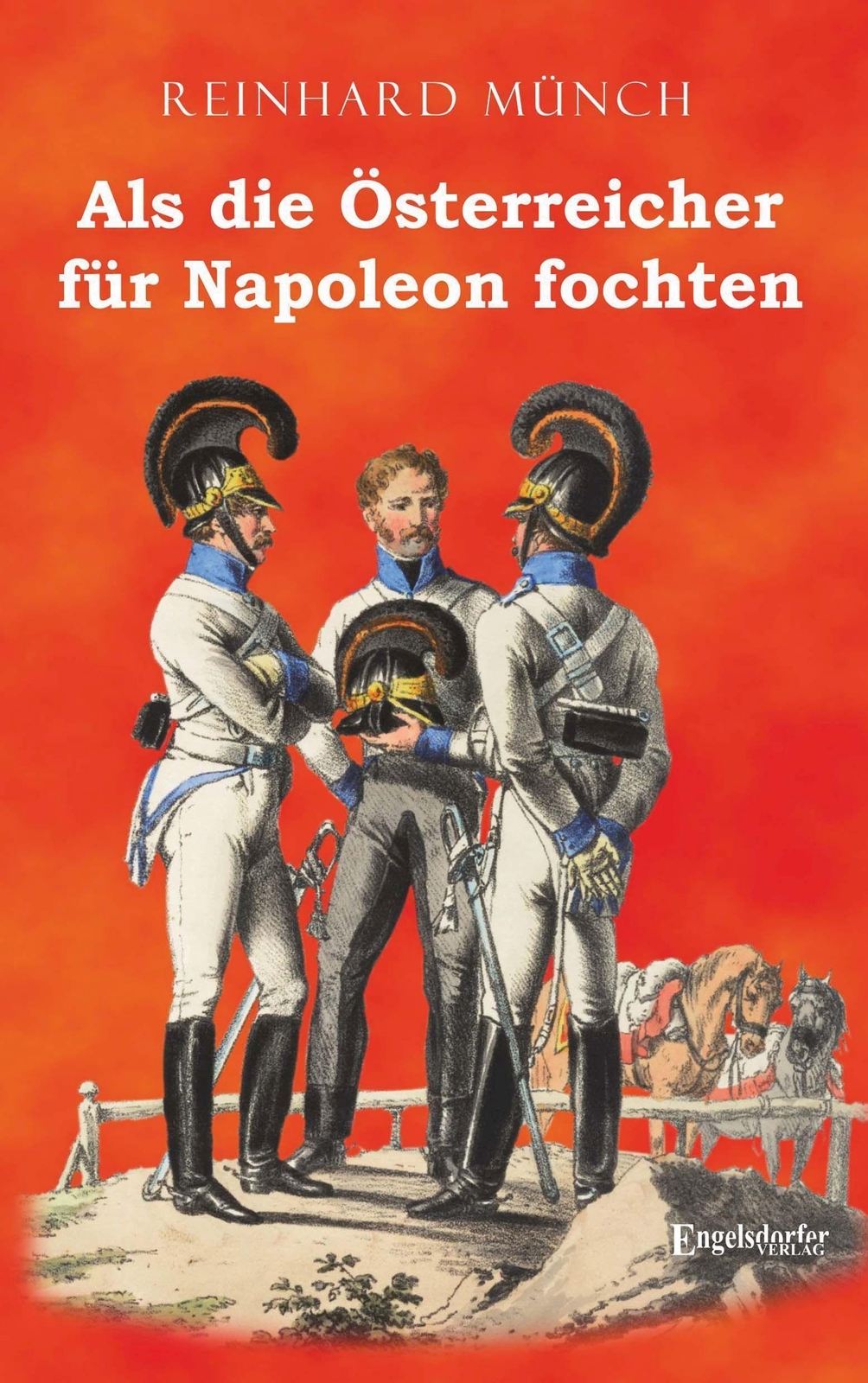 Thumbnail - Als Die Österreicher Für Napoleon Fochten Reinhard Münch