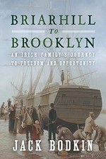 BRIARHILL TO BROOKLYN: AN IRISH FAMILY'S JOURNEY TO By Jack Bodkin **Mint**