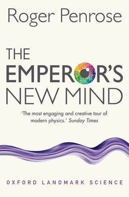 The Emperor's New Mind Concerning Computers, Minds, and the Laws of Physics Buch