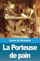 Xavier De MontéPin | La Porteuse De Pain | Taschenbuch | FranzöSisch (2019)