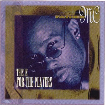 CD Father MC This Is For The Players Moja Entertainment Group