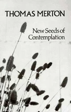 New Seeds of Contemplation - Paperback By Merton, Thomas - GOOD