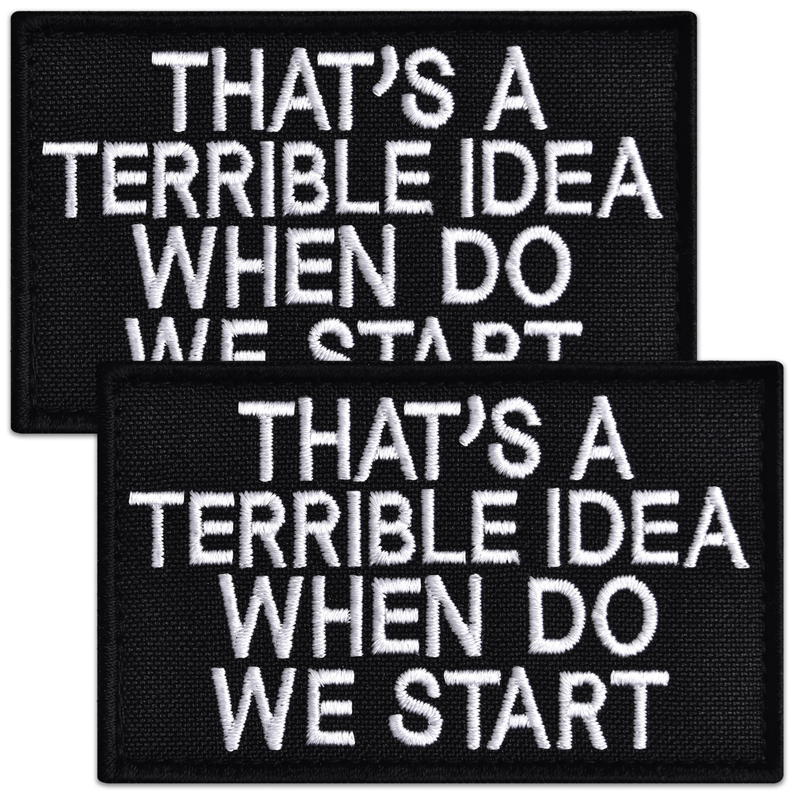 2pcs That’s a Terrible Idea When Do We Start Patch Funny Tactical ...
