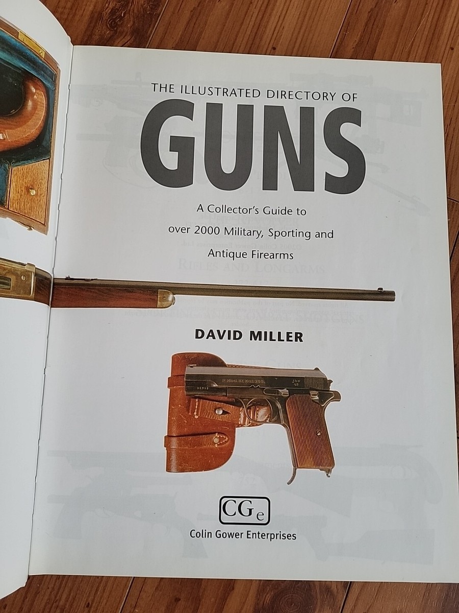 The Illustrated Directory of Guns: A Collectors Guide to