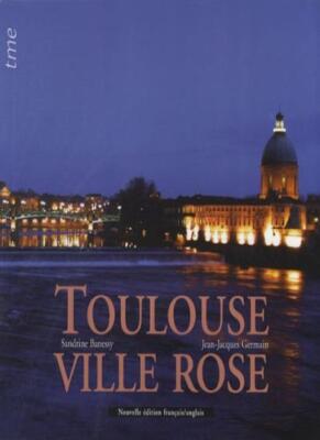 Toulouse ville rose (French Edition) By Jean-Jacques Germain