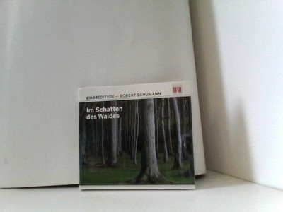 Choredition-Schumann:Im Schatten Des Waldes , Various and SchumannRobert :