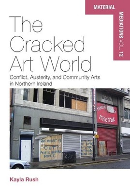 Kayla Rush The Cracked Art World (Hardback)