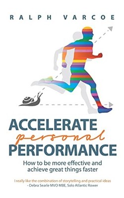 Accelerate Personal Performance,Ralph Varcoe