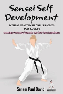 Sensei Self Development Mental Health Chronicles Series - Learning to Accept You