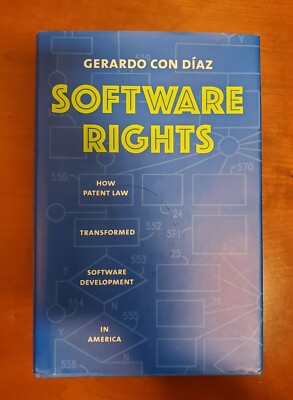 Software Rights: How Patent Law Transformed Software Development in America NEW