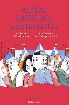 Albert Einsteins Geistesblitze | Frédéric Morlot, Anne-Margot Ramstein | deutsch