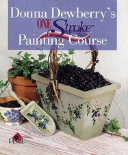 DONNA DEWBERRY'S ONE STROKE PAINTING COURSE - Hardcover  BRAND NEW 
