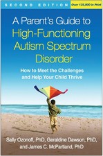 A Parent's Guide to High-Functioning Autism Spectrum Disorder: How to Meet t...