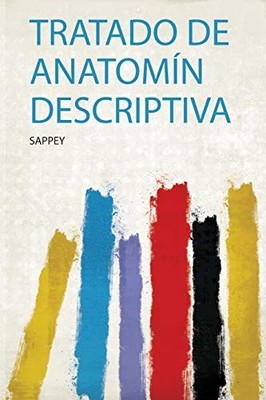 Tratado de Anatom�n Descriptiva by Sappey (2019, Trade Paperback)