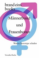MäNnerbund Und Frauenbonus Warum Stereotype Schaden Brand Eins Books Hucke Buch