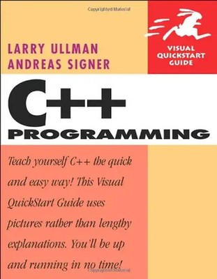 C++ Programming: Visual Quickstart Guide (Visual QuickStart Guides) - Ullman, La