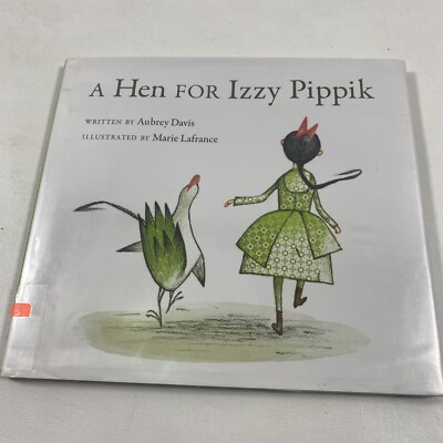 A Hen for Izzy Pippik - Aubrey Davis (2012, Hardcover, Dust Jacket)