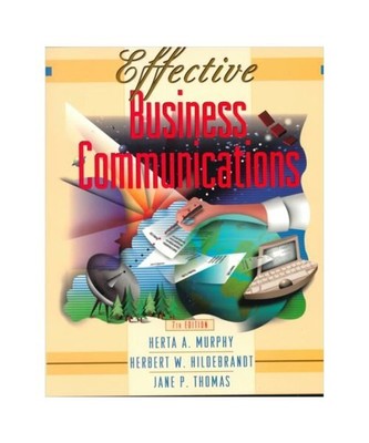 Effective Business Communications, Murphy, Herta A.; Hilderbrandt, Herbert W.; T
