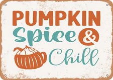 METAL SIGN - Pumpkin Spice Chill - Vintage Look Sign