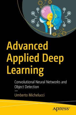 Advanced Applied Deep Learning Umberto Michelucci Taschenbuch xviii Englisch