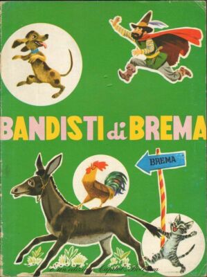 Bandisti di Brema di J. e W. Grimm - Collana Gabry n. 4 ed. Capitol