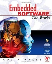 Embedded Software: The Works by Colin Walls