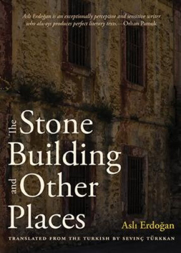 Thumbnail - The Stone Building And Other Places By Asli Erdogan