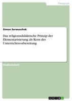 Das Religionsdidaktische Prinzip Der Elementarisierung Als Kern Der Unterrichtsv