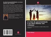 Okué Mokuy | A Crise Da Parentalidade E Os Seus Efeitos Nas CriançAs | Buch