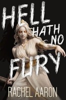Hell Hath No Fury Urban Fantasy Action With Witches And Demons Rachel Aaron Buch