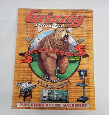 Grizzly Industrial Woodworking & Metalworking Tools & Accessories Catalog 2001