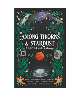 Among Thorns and Stardust, Sinadjan, Marie; Anderton, Hayley; Benson, Meri