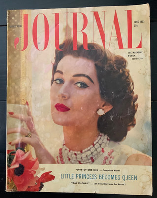 June 1953 Rare Ladies Home Journal Princess Elizabeth Becomes Queen Cover Story
